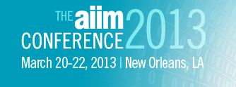 AIIM Conference March 20-22, 2013 New Orleans